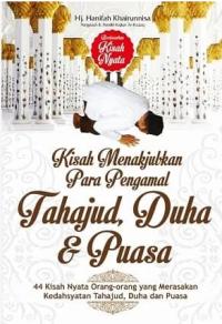 Image of KISAH MENABJUBKAN PARA PENGAMAL TAHAJJUD,DHUHA DAN PUASA