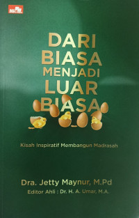 Image of DARI BIASA MENJADI LUAR BIASA : kisah Insiratif Membangun Madrasah